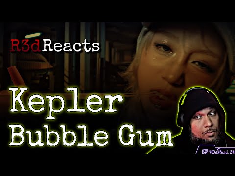 R3d Reacts to Kep1er 케플러 l 'BUBBLE GUM' M/V