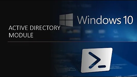 Install Active Directory PowerShell Module on Windows 10