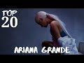 Ariana Grande - Top 20 Songs.