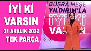 İyi Ki Varsın 31 Aralık 2022