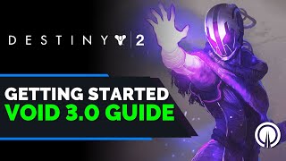 Destiny 2 Getting Started with Void 3.0 Subclasses