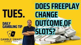 Daily Gambling Tip: Does FreePlay Alter Slot Machine Spins? How to Use FreePlay Effectively