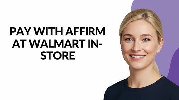 PAY WITH AFFIRM AT WALMART IN-STORE - Julia