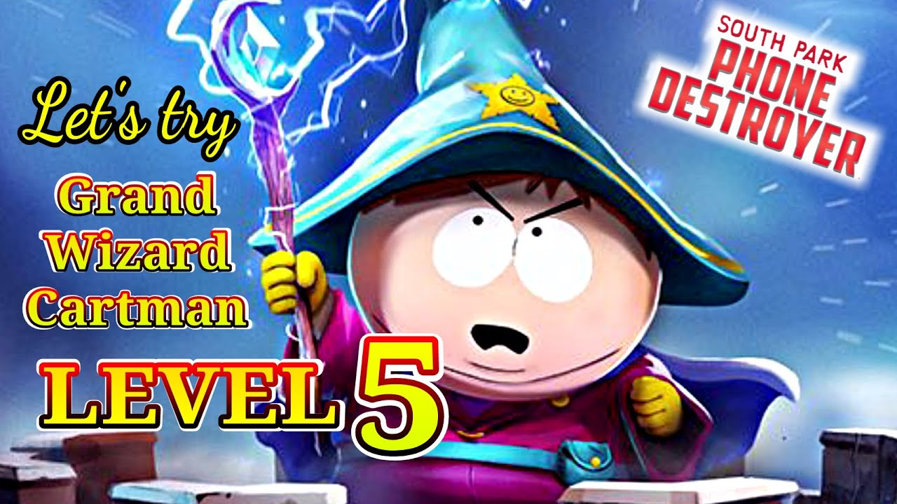 Let's Try Level 5 Grand Wizard Cartman | South Park Phone Destroyer ...