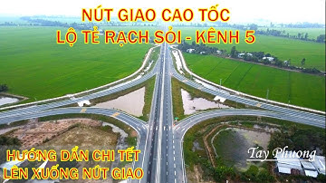 GIAO LỘ CAO TỐC LỘ TẺ RẠCH SỎI VỚI TL 963  KÊNH 5 TÂN HIỆP