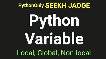 Lecture-19 : Local Variable, Global Variable, Non Local Variable in Python (Python variable scope)