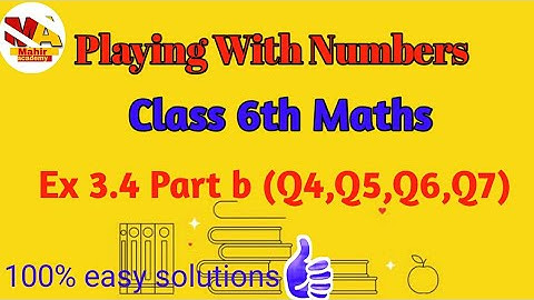 ex 3.4 playing with numbers chapter 3 ncert maths class 6th part b (Q4-Q7)