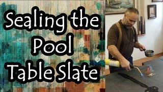 Sealing the Pool Table Slate