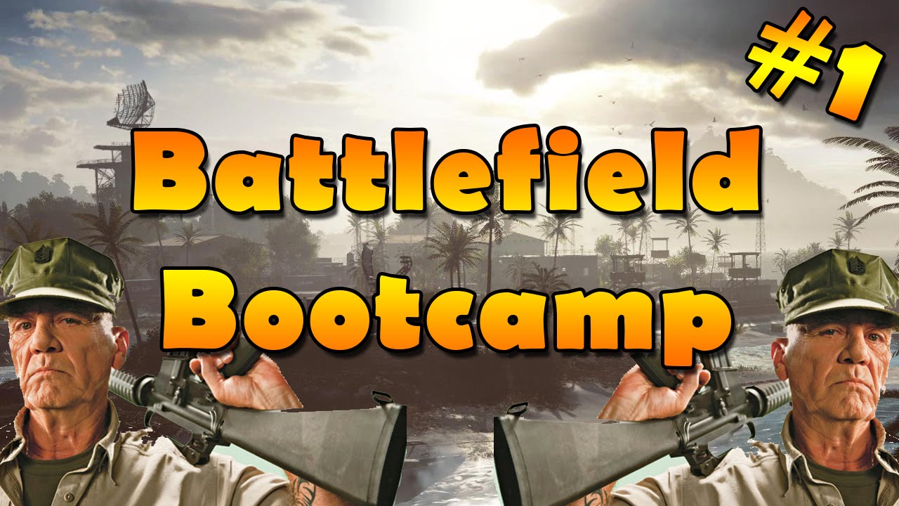 Battlefield Bootcamp: Episode 1