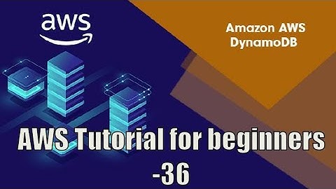 Getting started with Amazon DynamoDB | AWS DynamoDB Tutorial