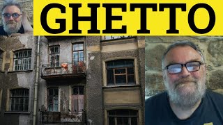 🔵 Ghetto Meaning - Ghetto Examples - Ghetto Defined - IELTS Nouns - Ghetto