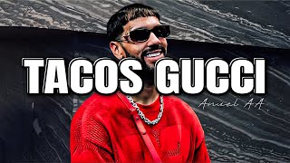 Anuel Aa - Tacos Gucci (Letras/Lyrics)