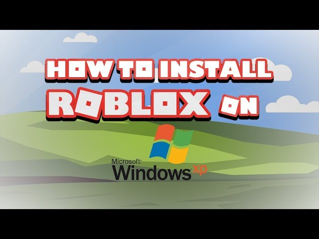 Roblox windows xp error on a very old dell (2004) : r/roblox