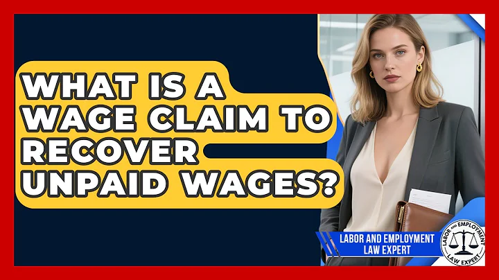 What Is A Wage Claim To Recover Unpaid Wages? - Labor and Employment Law Expert