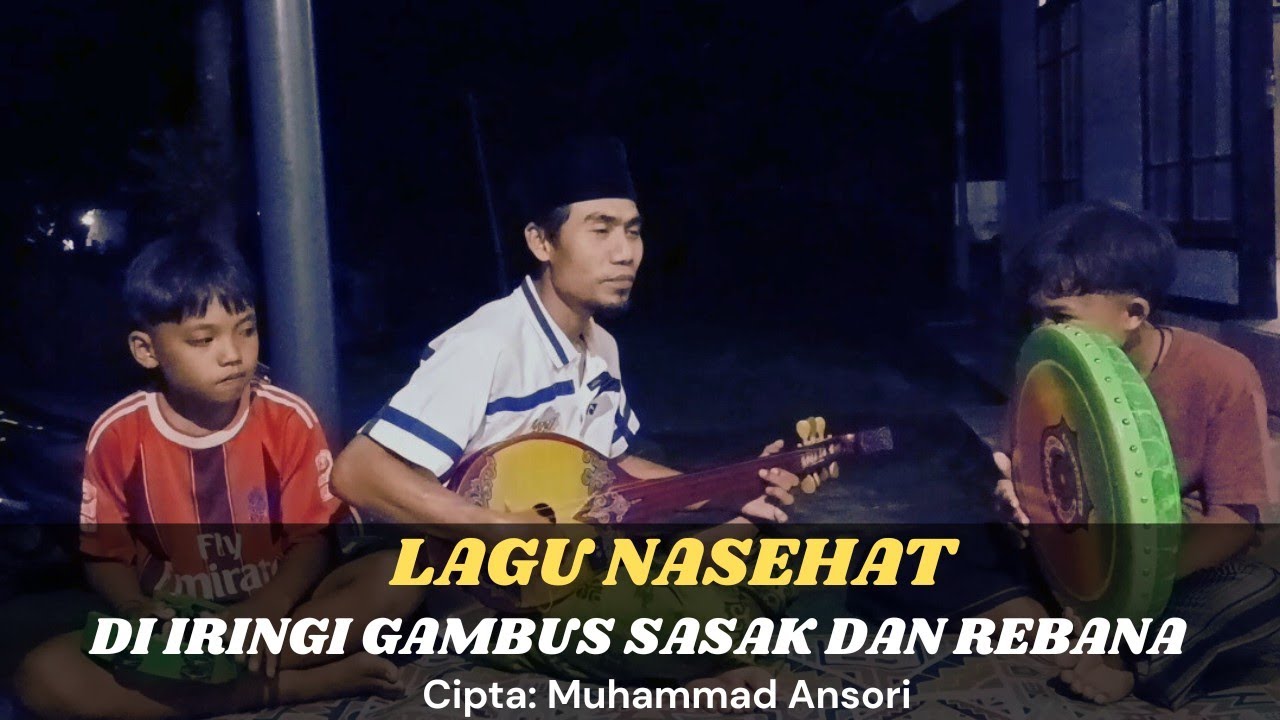 Lagu Nasehat ! Merdu dengan gambus Sasak dan rebana sederhana