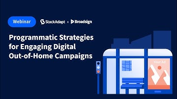 Programmatic Strategies for Engaging Digital Out-of-Home Campaigns [StackAdapt Webinar]