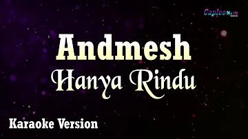 Andmesh - Hanya Rindu (Karaoke Version)