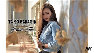 Pricillia Tampa - Ta So Bahagia (MV)
