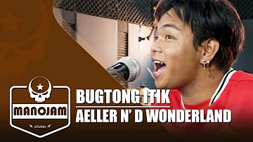 Bugtong Itik - Aeller N' D Wonderland // Manojam Studio Sessions