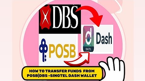 HOW TO TRANSFER MONEY FROM POSB/DBS DIGIBANK ACCOUNT TO SINGTEL DASH WALLET STEP BY STEP TUTORIAL