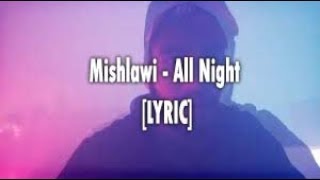 Mishlawi - All Night [LYRIC]