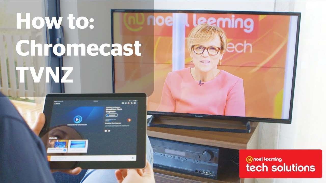 How to Chromecast TVNZ - Noel Leeming