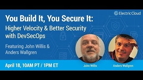 You Build It, You Secure It: Higher Velocity and Better Security with DevSecOps