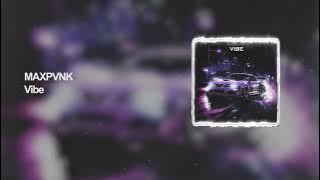 PHONK ◓ MAXPVNK - Vibe