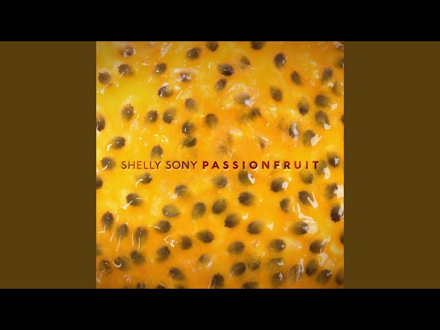 SHELLY SONY - PASSIONFRUIT