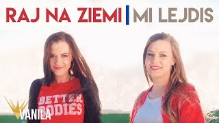 MI Lejdis - Raj na ziemi (Oficjalny teledysk) NOWOŚĆ DISCO POLO 2019 chords