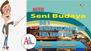 MATERI SENI BUDAYA KELAS 7 BAB 10 Menerapkan Ragam Hias Pada Bahan Kayu