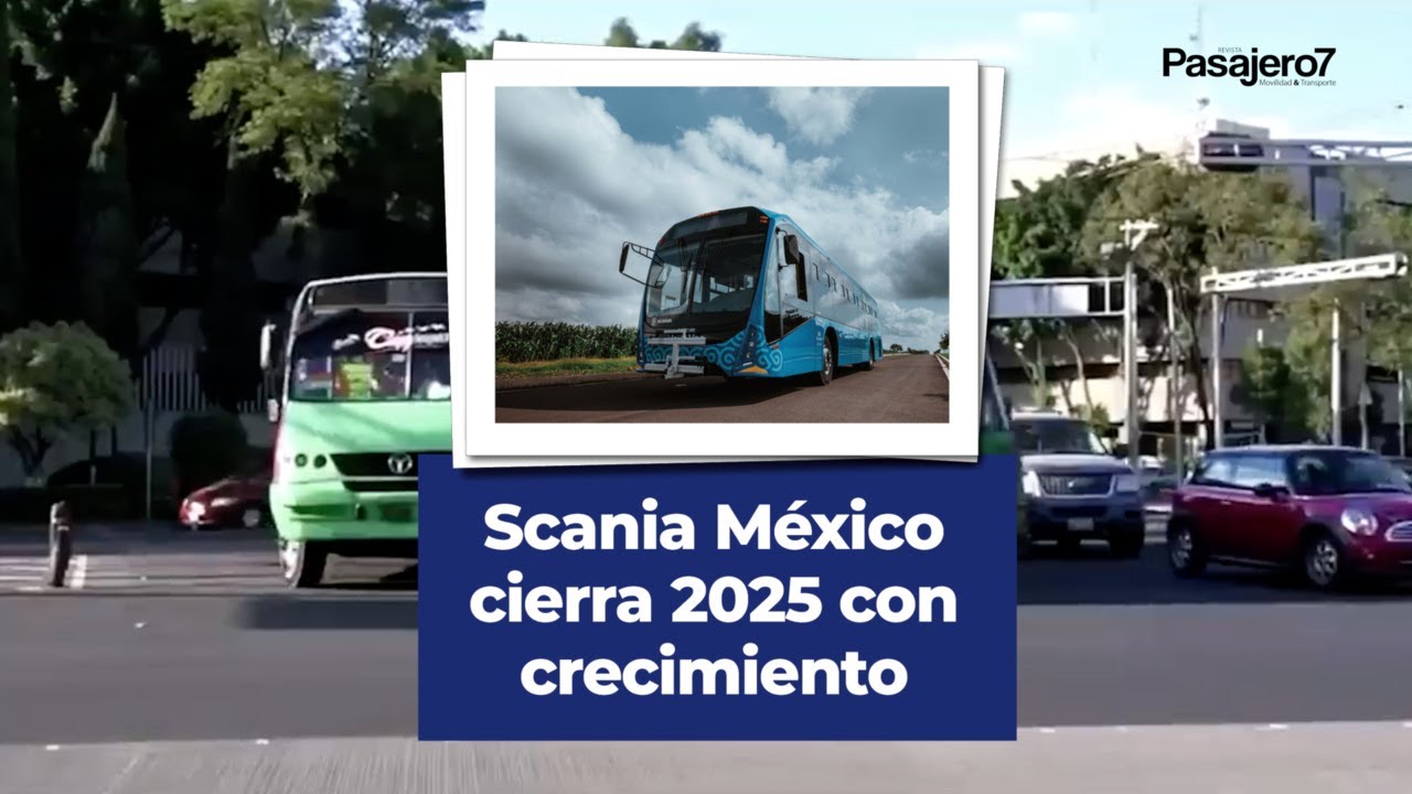 Scania México cierra 2025 con crecimiento - YouTube
