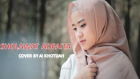 Sholawat ADFAITA (Lirik) Cover by Ai KHODIJAH
