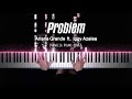 Ariana Grande - Problem ft. Iggy Azalea | Pianella Piano Cover (Requested by Patron: Frankie)