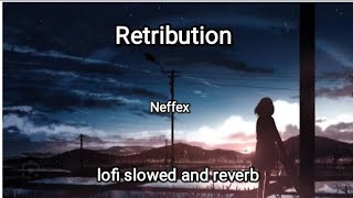 Neffex - Retribution - lofi slowed and reverb.
