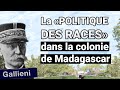 Gallieni et la politique des races  madagascar  dfrichage dhistoire coloniale