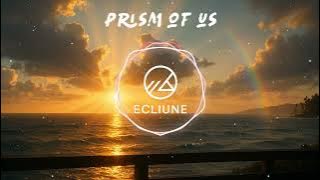 🎧Ecliune - Prism of us