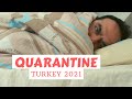 A Day In Quarantine | Turkey 2021