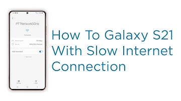 How To Fix A Galaxy S21 With Very Slow Internet Connection After Android 12 Update