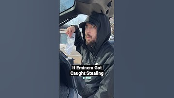 If Eminem Got Caught Stealing