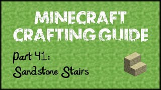 Minecraft Crafting Guide - Part 41: Sandstone Stairs