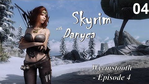 Skyrim with Danyca - Wyrmstooth - Episode 4: Exploration