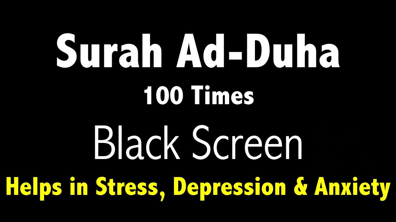 Surah Ad Duha 100 Times with Black Screen for Mindfulness  Sleep   Helps in depression  anxiety
