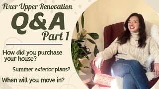 TOTAL HOME RENOVATION Q&A  Purchasing my Fixer Upper, Moving In, Exterior Plans & MORE!!  Part 1