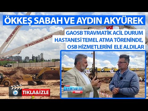 GAZİANTEP OSB TRAVMATİK HASTANE TEMEL ATMA TÖRENİ VİDEO 3