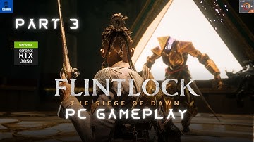Flintlock The Siege of Dawn - Gameplay Walkthrough - PART 3