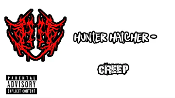 HUNTER HATCHER - Creep (Radiohead Cover)