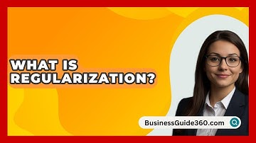 What Is Regularization? - BusinessGuide360.com