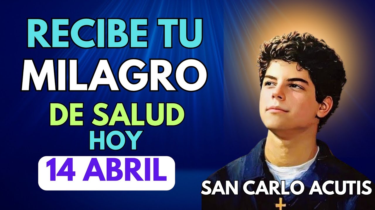 RECIBE TU MILAGRO HOY 🙏 Oración Poderosa a San Carlo Acutis para ...
