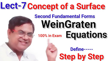 WEINGARTEN EQUATIONS | Weingarten Equations Concept of a Surface Differential Geometry